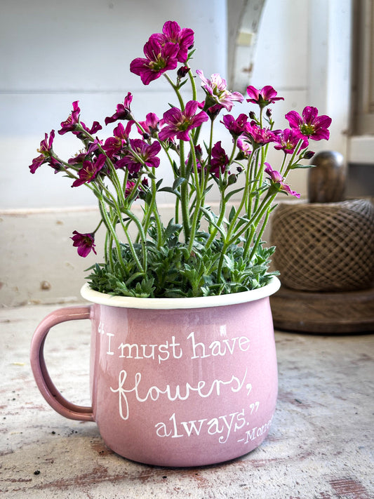 A Pink Enamel Belly Mug Planter “I Must Have Flowers” - Monet Quote