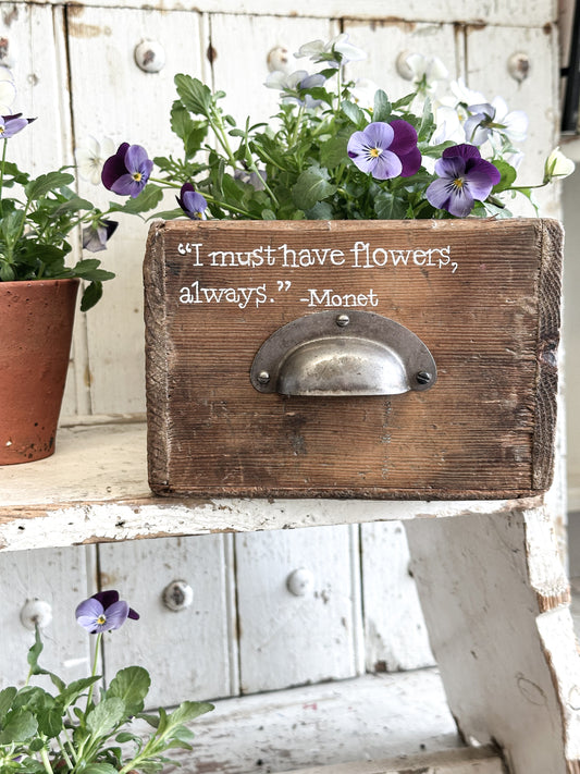 “I Must Have Flowers” Reclaimed Wooden Drawer